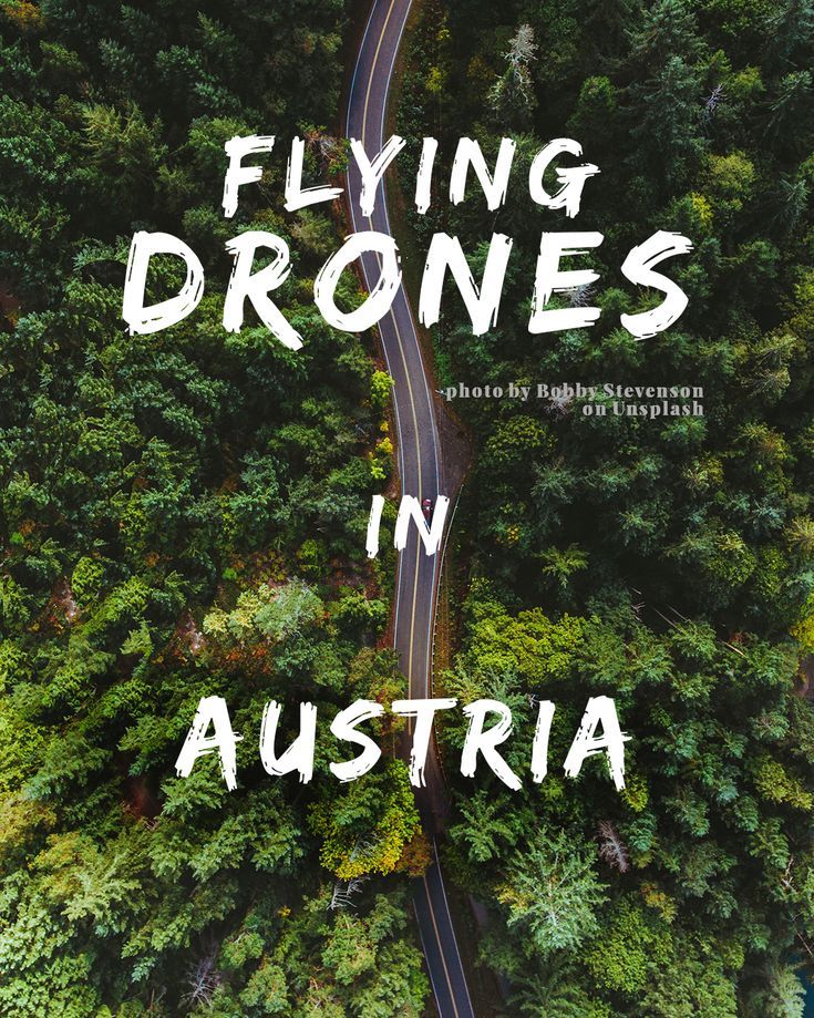 flying drones in Austria can become a tricky and risky thing, if you're not ...