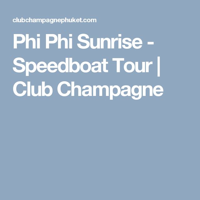 Phi Phi Sunrise - Speedboat Tour | Club Champagne