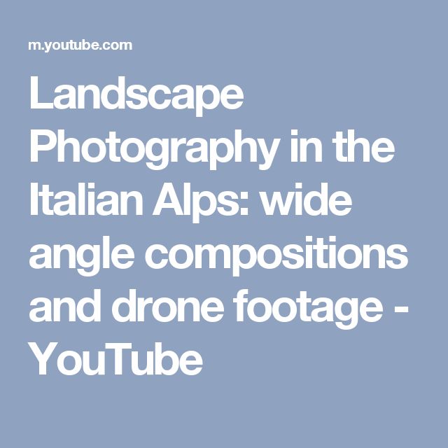 Landscape Photography in the Italian Alps: wide angle compositions and drone foo...