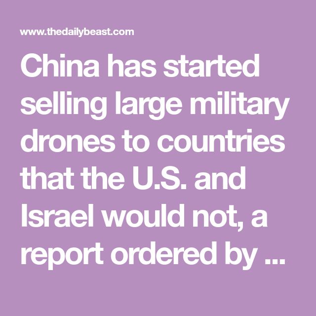 China has started selling large military drones to countries that the U.S. and I...