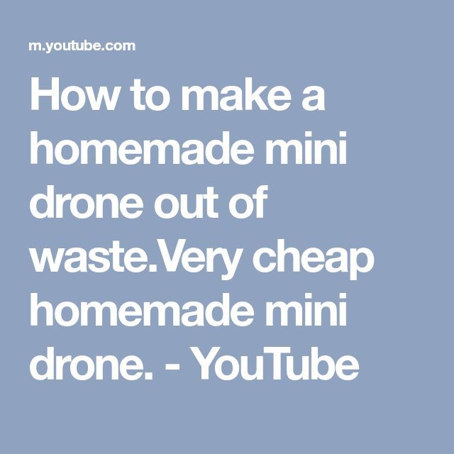 Drone Homemade : How to make a homemade mini drone out of waste.Very cheap homem...