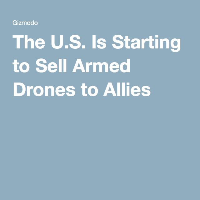 Military Drone: The unmanned strike aircraft of the U.S. are much sought after b...
