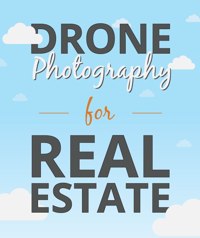 Drone Photography for Real Estate—Get the Latest