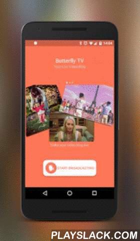 Butterfly TV - Live Video Blog  Android App - playslack.com ,  Butterfly TV lets...