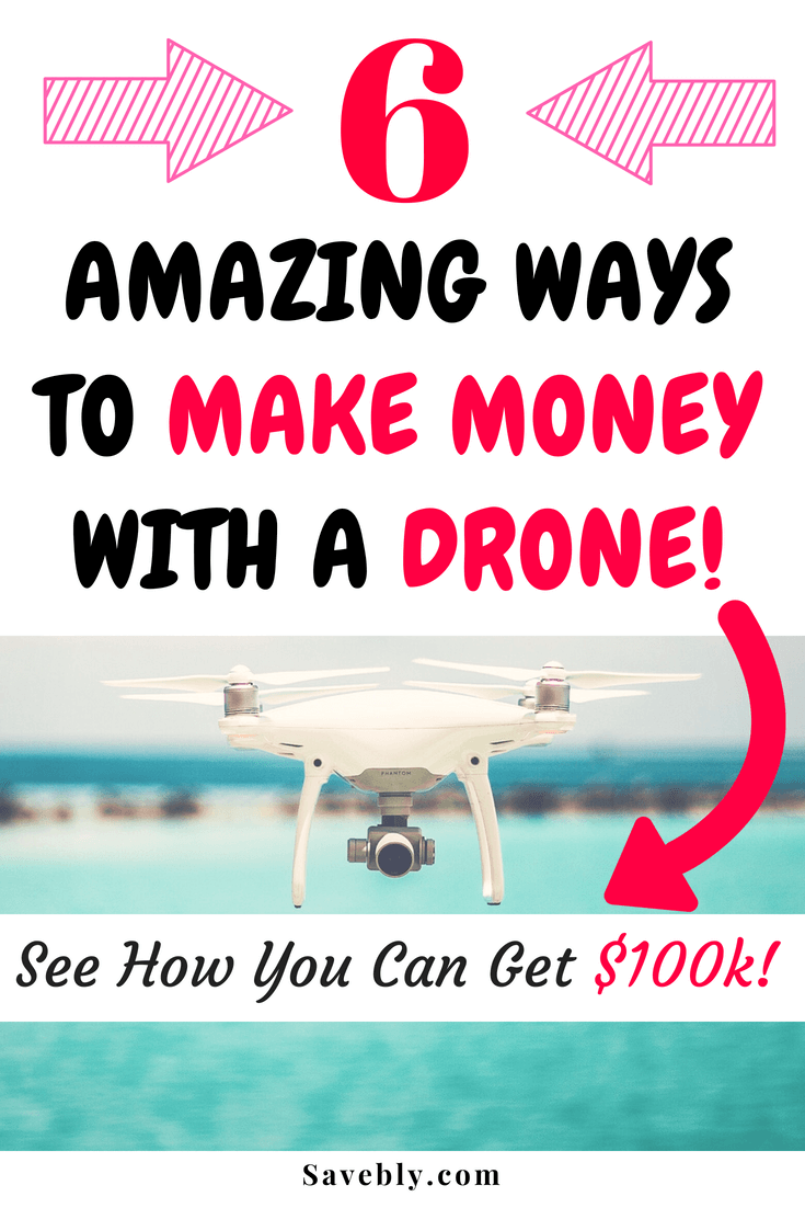 6 Amazing Ways To Make Money With A Drone - Get Paid With A Toy!
