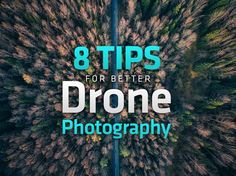 8 Tips for Better Drone Photography -