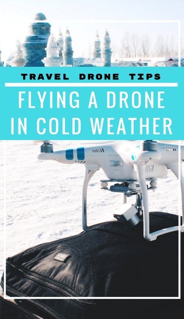 Travel Drone Tips: Flying a Drone in Cold Weather - Television of Nomads